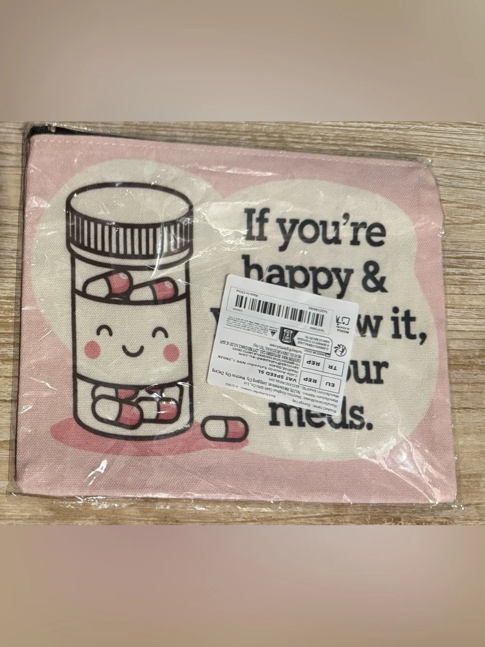 If you’re Happy and you know it, It's Your Meds Zipper cosmetic Pouch